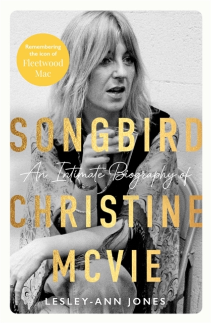 John Blake Publishing Ltd Songbird : An Intimate Biography Of Christine Mcvie