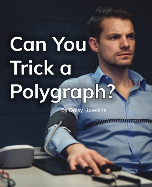Polygraph Book Can You Trick a Polygraph? : Phonics Phase 5: : 9781800479227: TGJones