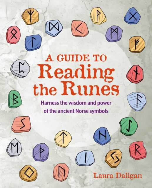 A Guide to Reading the Runes : Harness the Wisdom and Power of the ...