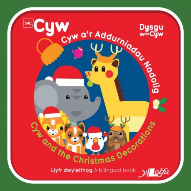 Cyfres Cyw: Cyw a'r Addurniadau Nadolig: Anni Llyn: 9781800991323: TGJones