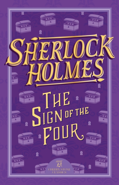 Sherlock Holmes: The Sign of the Four: Sir Arthur Conan Doyle