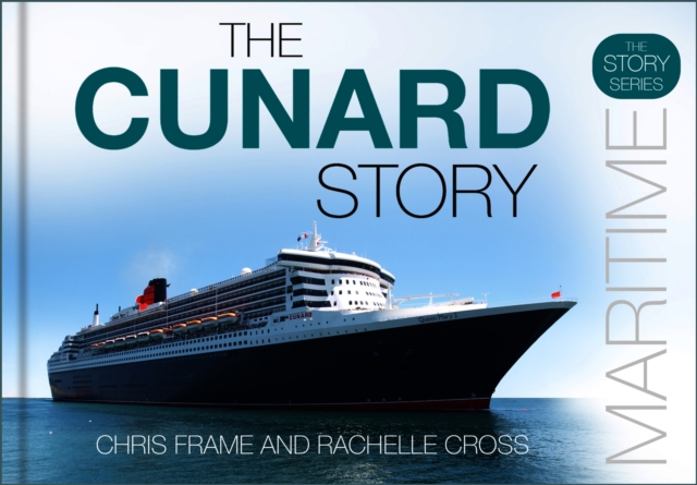 The History Press Ltd The Cunard Story