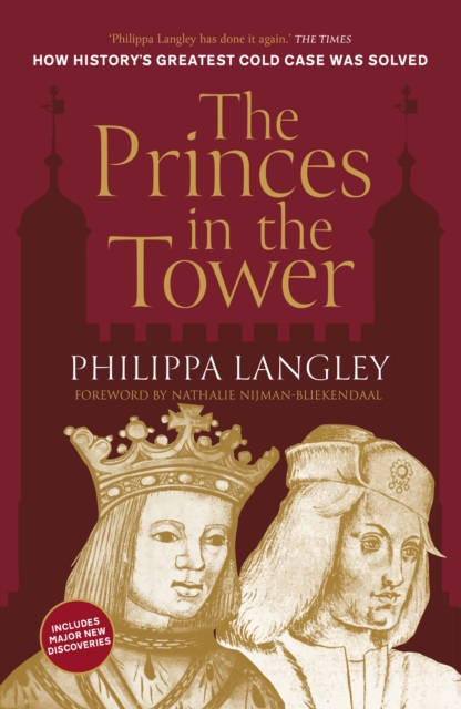 The Princes in the Tower How History's Greatest Cold Case Was