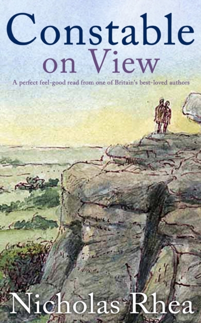 Nick Rhea CONSTABLE ON VIEW a perfect feel-good read from one of Britain's best ...