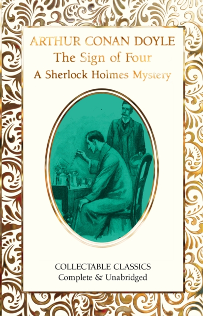 The Sign of the Four (A Sherlock Holmes Mystery): Sir Arthur Conan