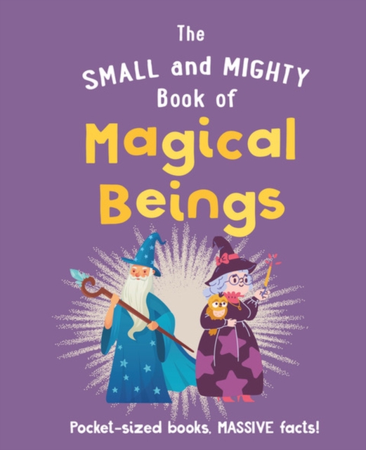 The small and mighty book of magical beings pocket sized books