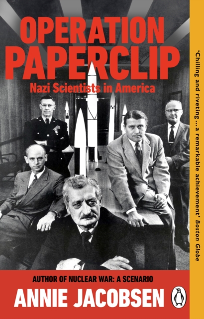 Operation Paperclip : Nazi Scientists in America: Annie Jacobsen