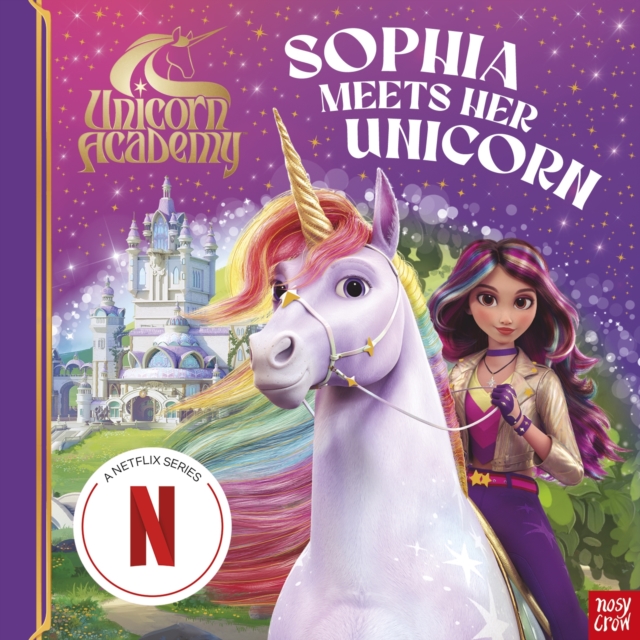 Unicorn Academy: Sophia Meets Her Unicorn A magical storybook