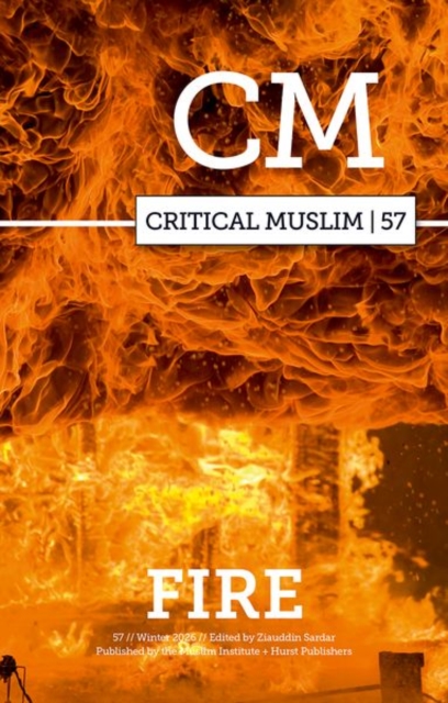Critical Muslim 57 : Fire: : 9781805265870: TGJones
