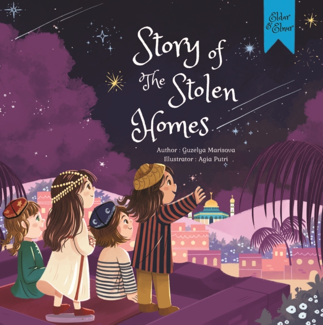 Story of the Stolen Homes : An Unforgettable Journey to Palestine