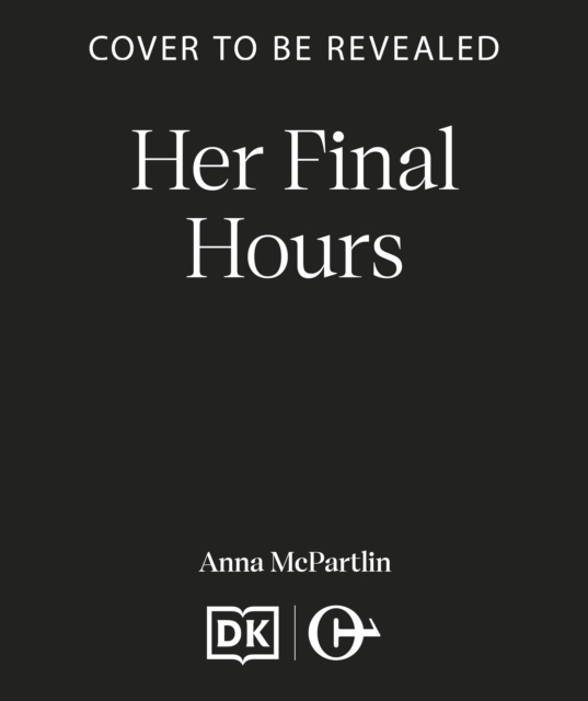 Her Final Hours : An unputdownable Irish crime novel from the international bestselling author