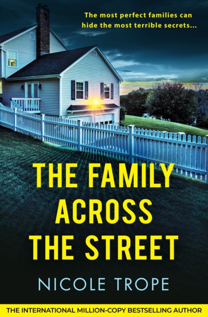 Bookouture The Family Across The Street : A Totally Unputdownable Psychological Thriller With A Shocking Twist