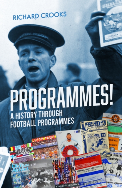 Programmes! : A History Through Football Programmes