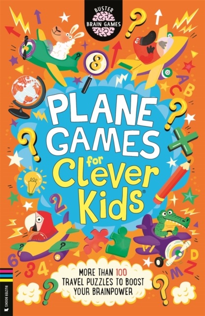 Plane Games for Clever Kids® : More than 100 Travel Puzzles to Boost your Brainpower