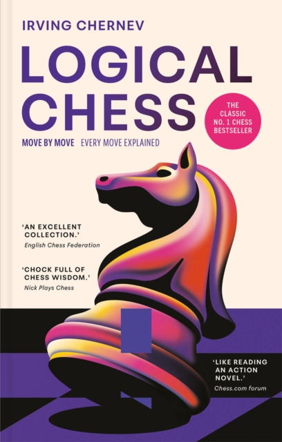 Logical Chess: Move by Move : Every Move Explained