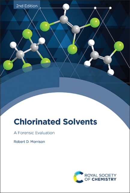 Chlorinated Solvents : A Forensic Evaluation