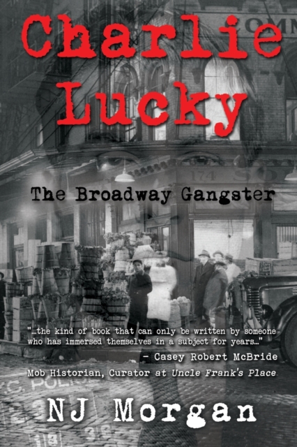 Pegasus Elliot Mackenzie Publishers Charlie Lucky: The Broadway Gangster