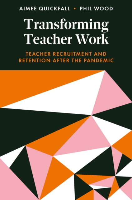 Transforming Teacher Work : Teacher Recruitment and Retention After the ...