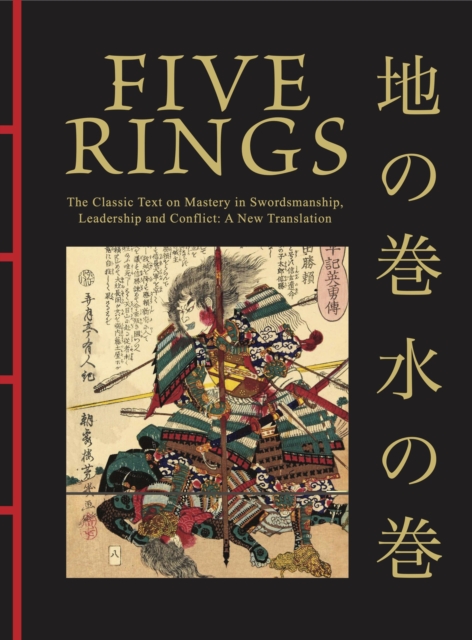 Five Rings : The Classic Text on Mastery in Swordsmanship
