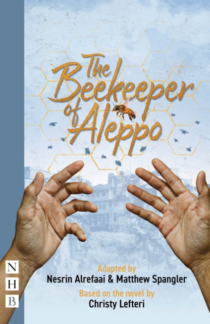 Nick Hern Books The Beekeeper Of Aleppo