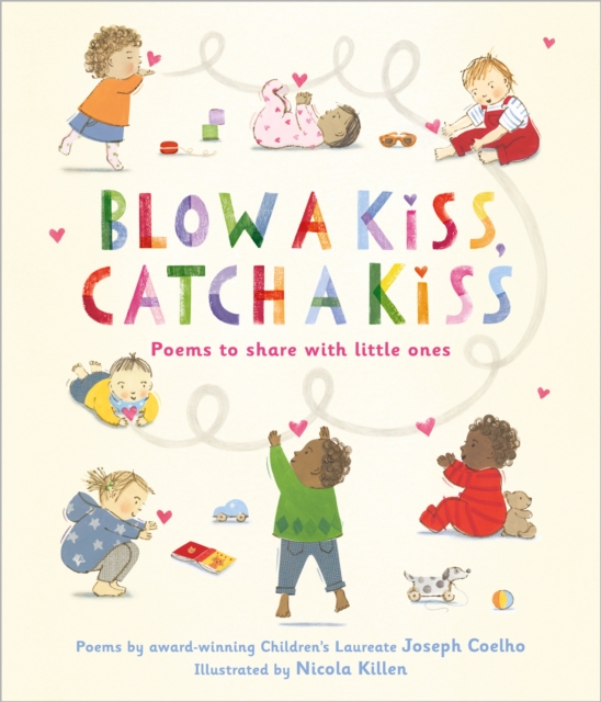 Blow a Kiss, Catch a Kiss : Poems to share with little ones: Joseph ...