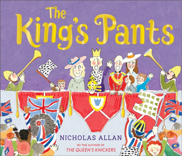 Andersen Press Ltd The King'S Pants : A Children’s Picture Book To Celebrate King Charles Iii'S 75th Birthday