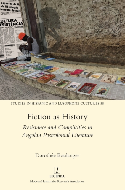 Fiction as History : Resistance and Complicities in Angolan ...