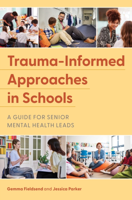Trauma-Informed Approaches in Schools : A Guide for Senior Mental ...