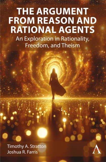 The Argument from Reason and Rational Agents : An Exploration in ...