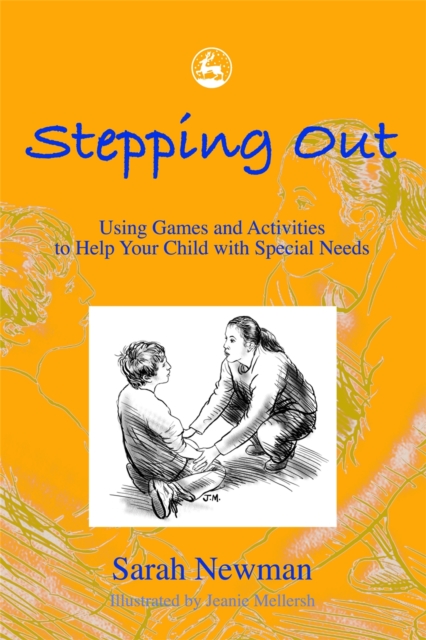 Stepping Out : Using Games and Activities to Help Your Child with ...