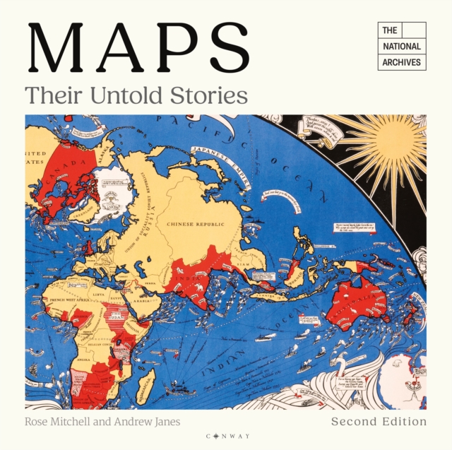 Bloomsbury Publishing Plc Maps: Their Untold Stories 2nd Edition : Map Treasures From The National Archives
