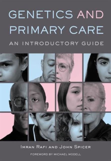 Genetics and Primary Care : An Introductory Guide: Imran Rafi ...