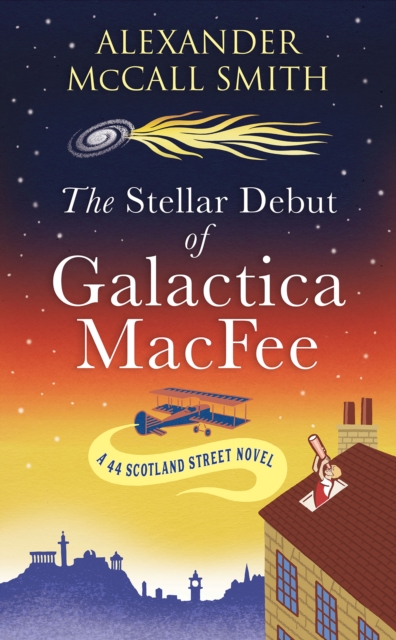 Birlinn General The Stellar Debut Of Galactica Macfee : The 44 Scotland Street Novel