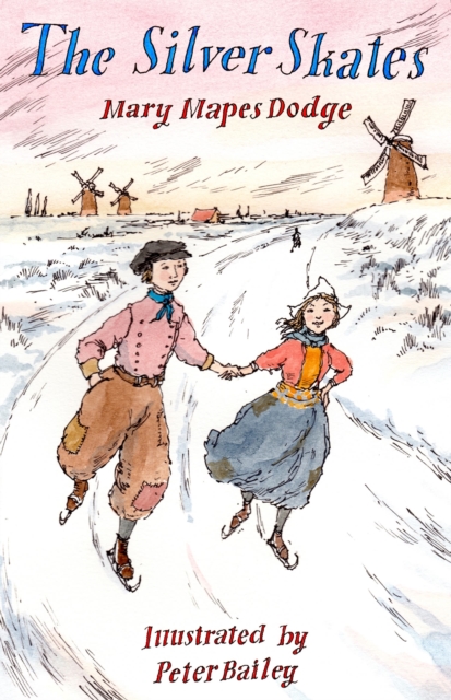 Alma Books Ltd The Silver Skates : Illustrated By Peter Bailey