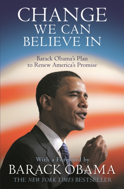 Canongate Books Change We Can Believe In : Barack Obama'S Plan To Renew America'S Promise