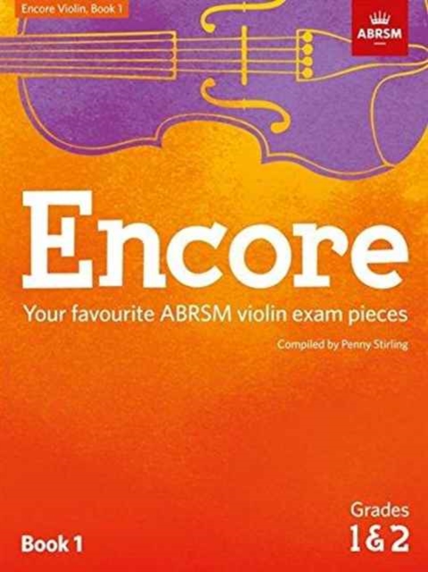 Encore Violin, Book 1, Grades 1 & 2 : Your favourite ABRSM violin exam pieces