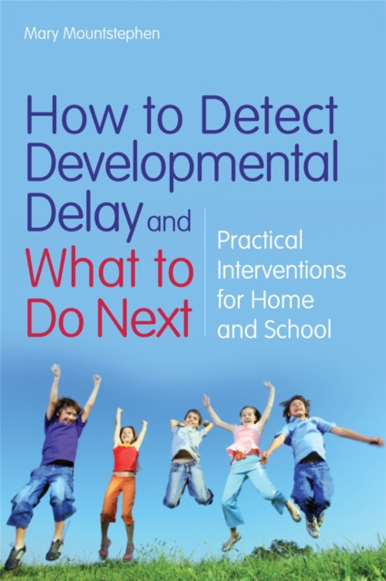 How to Detect Developmental Delay and What to Do Next : Practical ...