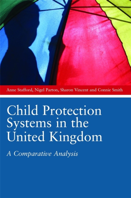 Child Protection Systems in the United Kingdom : A Comparative Analysis