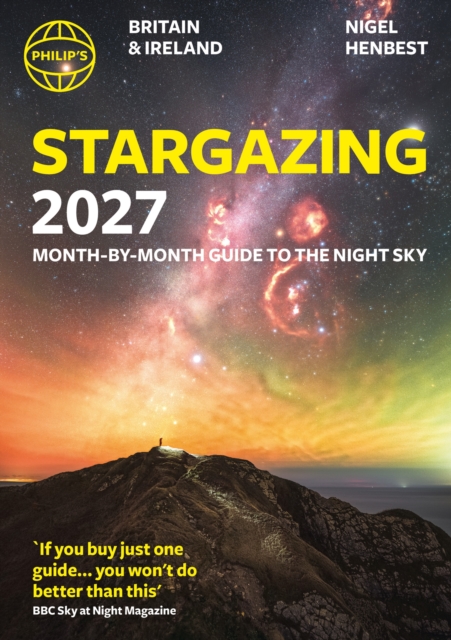 Philip's 2027 Stargazing Month-by-Month Guide to the Night Sky Britain ...