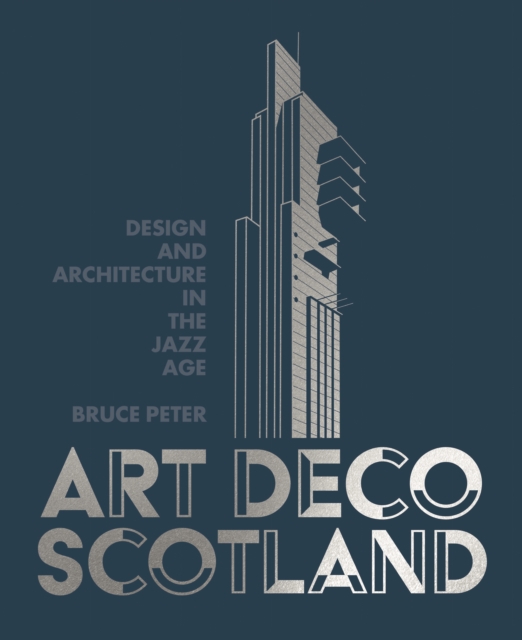 Historic Environment Scotland Art Deco Scotland : Design And Architecture In The Jazz Age