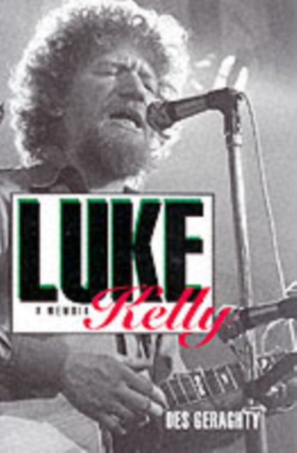 Cork University Press Luke Kelly : A Memoir