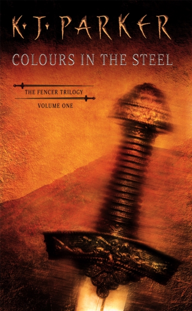 Colours In The Steel : Fencer Trilogy Volume 1