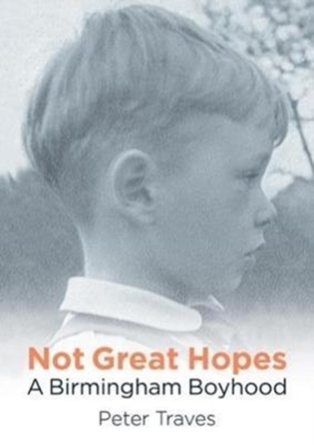 Not Great Hopes : A Birmingham Boyhood