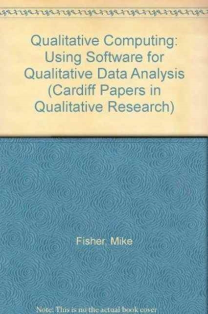 Qualitative Computing: Using Software for Qualitative Data Analysis ...