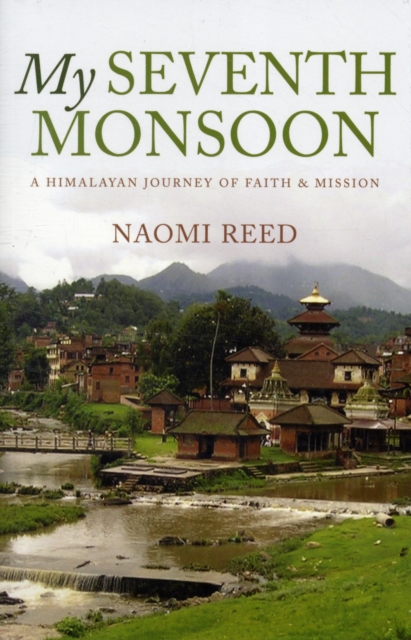 My Seventh Monsoon : A Himalayan Journey of Faith and Mission