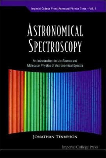 Astronomical Spectroscopy: An Introduction To The Atomic And Molecular ...