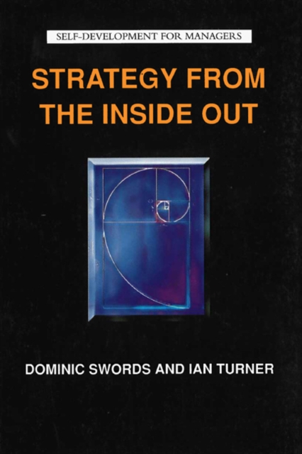 Softback Strategy Guide Strategy from the Inside Out: Ian (Henley Management College) Turner ...