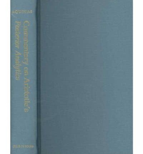 Commentary on Aristotle`s Posterior Analytics: Thomas Aquinas ...