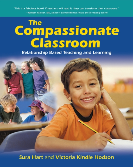 Compassionate Classroom : Relationship Based Teaching and Learning