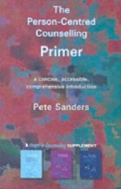 The Person-centred Counselling Primer : A Steps in Counselling Supplement